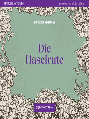 cover image of Die Haselrute--Märchenstunde, Folge 126